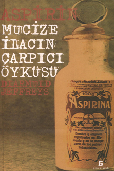 Aspirin: Mucize İlacın Çarpıcı Öyküsü PDF – Diarmuid Jeffreys