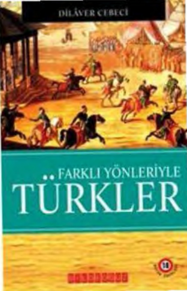 Farklı Yönleriyle Türkler PDF – Dilaver Cebeci
