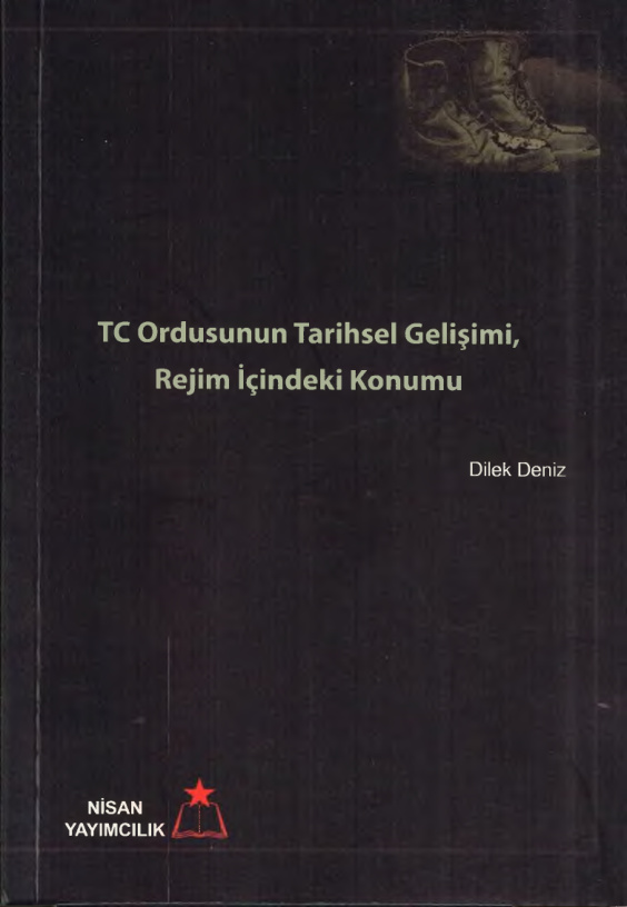 Dilek Deniz TC Ordusunun Tarihsel Gelişimi Rejim İçindeki Konumu Nisan Yayınları Kitap Kapağı