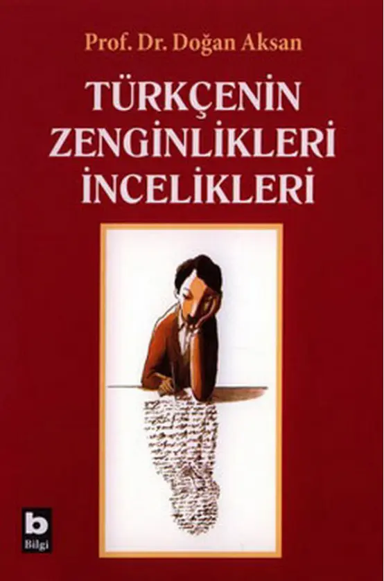 Doğan Aksan Türkçenin Zenginlikleri İncelikleri Bilgi Yayınevi Kitap Kapağı