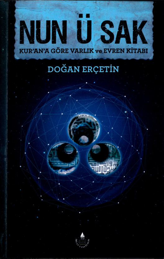 Nun U Sak: Kuran’a Göre Varlık ve Evren Kitabı PDF – Doğan Erçetin
