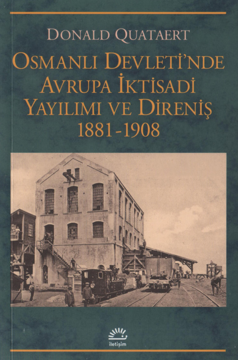 Osmanlı Devleti’nde Avrupa İktisadi Yayılımı ve Direniş 1881-1908 PDF – Donald Quataert