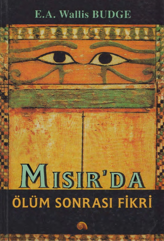 Mısır’da Ölüm Sonrası Fikri PDF – E. A. Wallis Budge