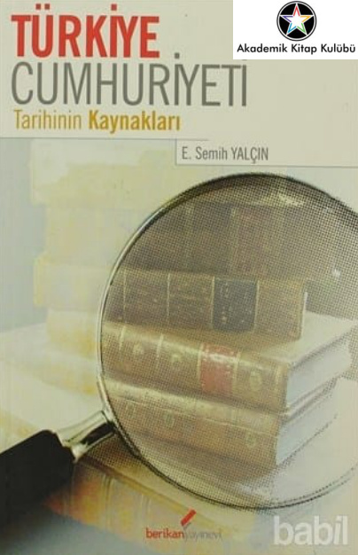 Türkiye Cumhuriyeti Tarihinin Kaynakları PDF – E. Semih Yalçın