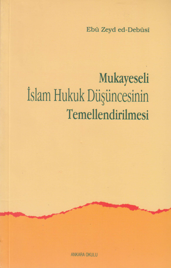 Mukayeseli İslâm Hukuk Düşüncesinin Temellendirilmesi PDF – Ebû Zeyd ed-Debûsî