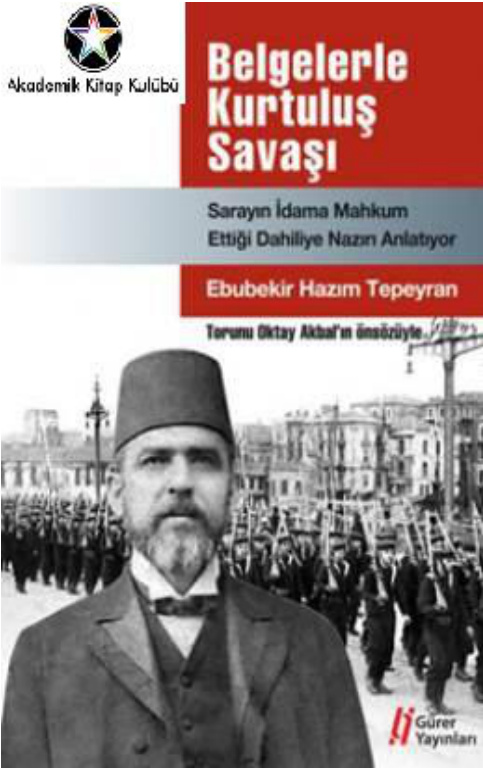 Ebubekir Hâzim Tepeyran Belgelerle Kurtuluş Savaşı Sarayın İdama Mahkum Ettiği Dahiliye Nazırı AnlatıyorGürer Yayınları Kitap Kapağı