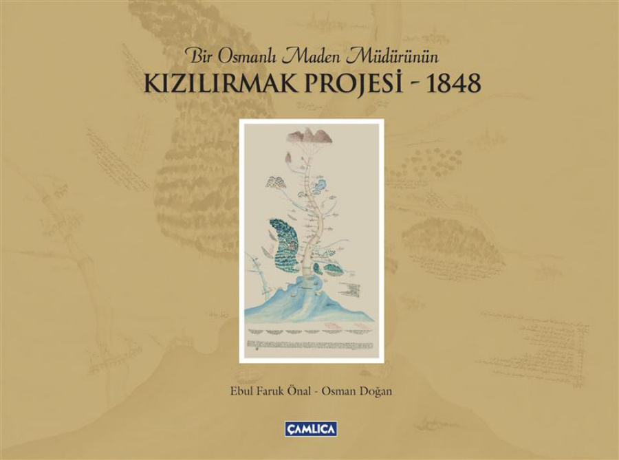 Bir Osmanlı Maden Müdürünün Kızılırmak Projesi 1848 PDF – Ebul Faruk Önal