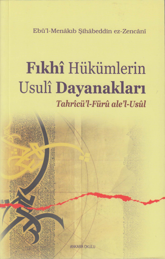 Fıkhî Hükümlerin Usulî Dayanakları PDF – Ebû’l-Menâkıb Şihâbeddin ez-Zencânî
