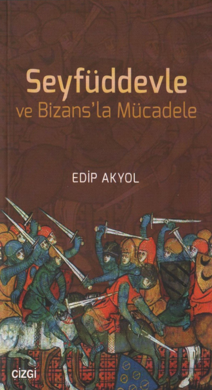 Edip Akyol Seyfüddevle ve Bizansla Mücadele Çizgi Yayınları Kitap Kapağı