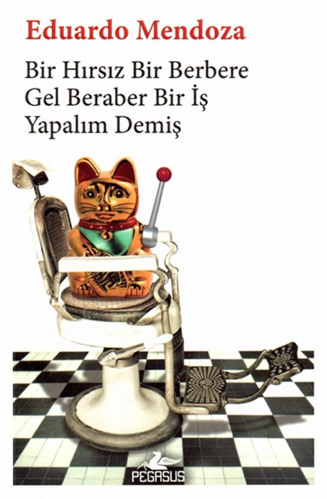 Bir Hırsız Bir Berbere Gel Beraber Bir İş Yapalım Demiş PDF – Eduardo Mendoza
