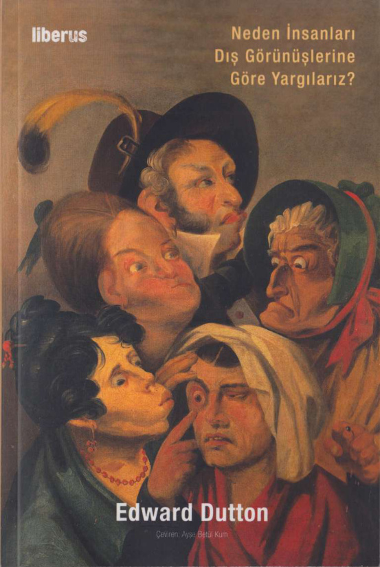 Neden İnsanları Dış Görünüşlerine Göre Yargılarız? PDF – Edward Dutton