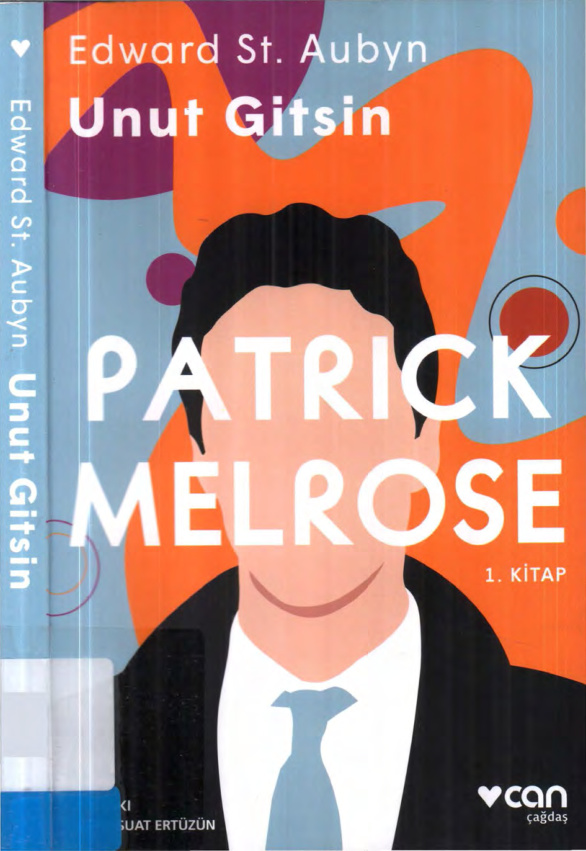 Unut Gitsin (Patrick Melrose 1) PDF - Edward St. Aubyn 9 Unut Gitsin (Patrick Melrose 1) PDF – Edward St. Aubyn