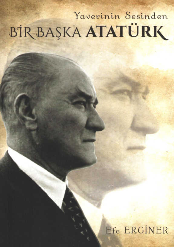 Yaverinin Sesinden Bir Başka Atatürk PDF – Efe Erginer