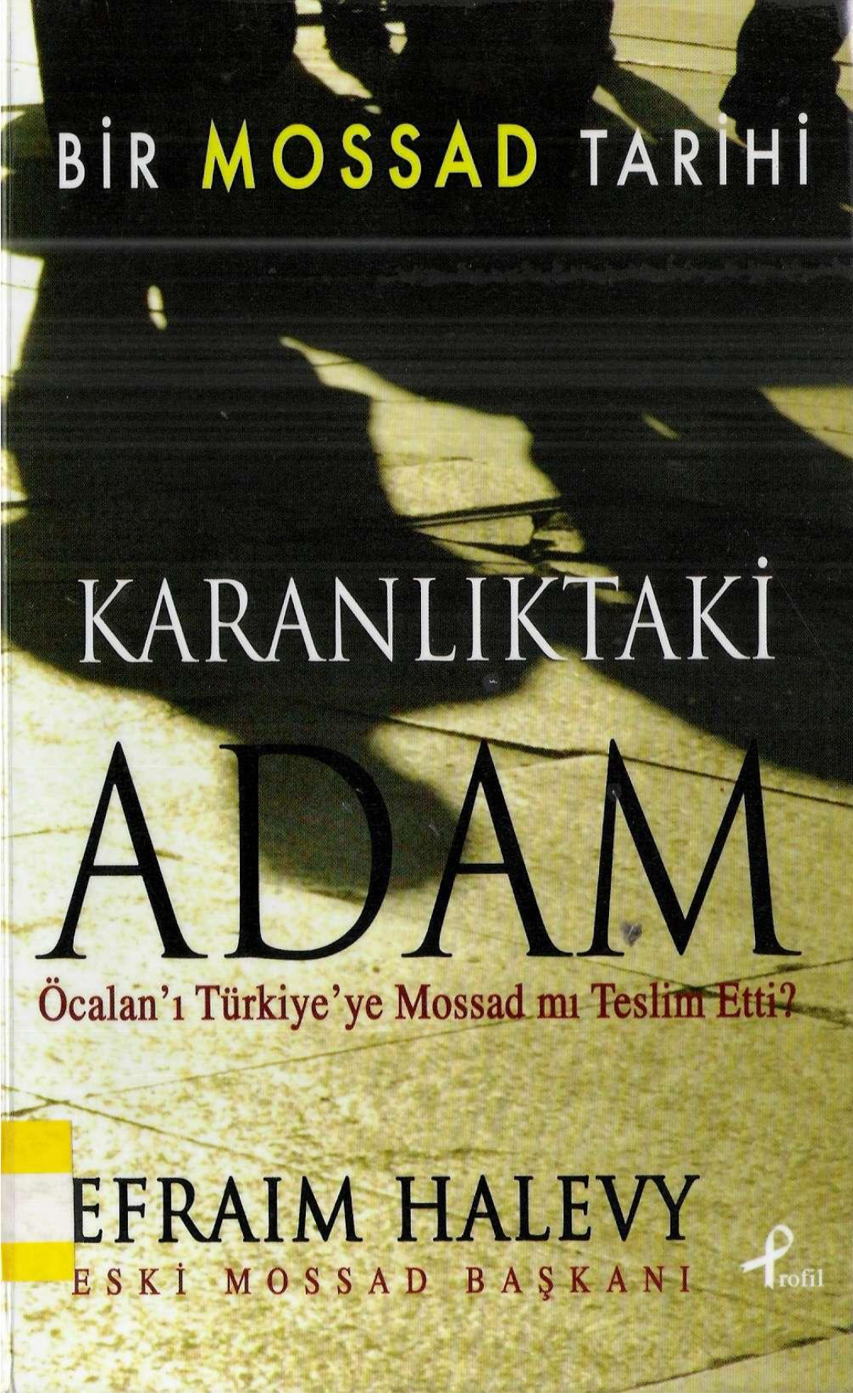 Efraim Halevy Karanlıktaki Adam Profil Yayınları Kitap Kapağı