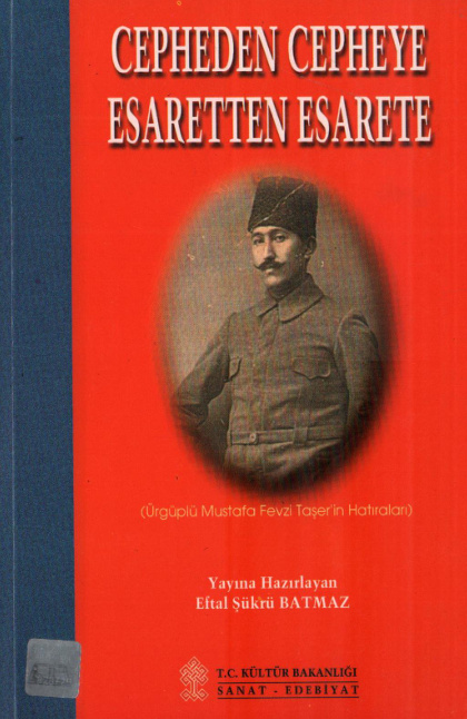 Eftal Şükrü Batmaz Cepheden Cepheye Esaretten Esarete Ürgüplü Mustafa Fevzi Taşer'İn Hatıraları Kültür Bakanlığı Yayınları Kitap Kapağı