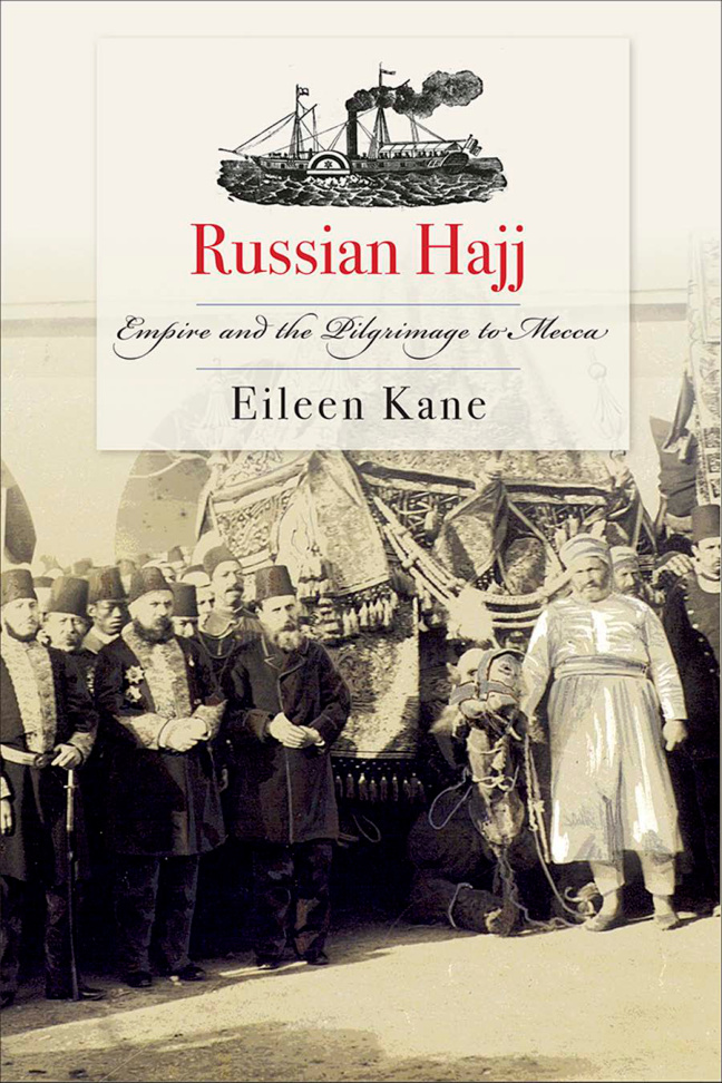 Russian Hajj: Empire and the Pilgrimage to Mecca PDF – Eileen Kane