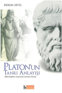 Platon’un Tanrı Anlayışı PDF – Ekrem Sevil