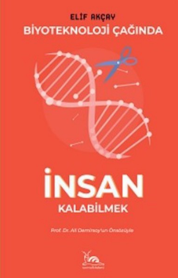 Biyoteknoloji Çağında İnsan Kalabilmek PDF – Elif Akçay
