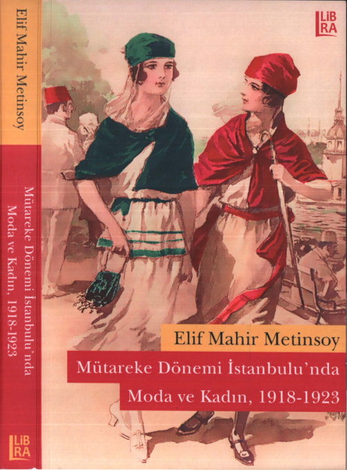 Mütareke Dönemi İstanbulu’nda Moda ve Kadın 1918-1923 PDF – Elif Mahir Metinsoy
