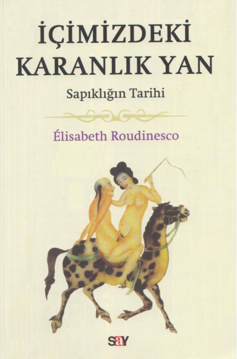 İçimizdeki Karanlık Yan: Sapıklığın Tarihi PDF – Elizabeth Roudinesco