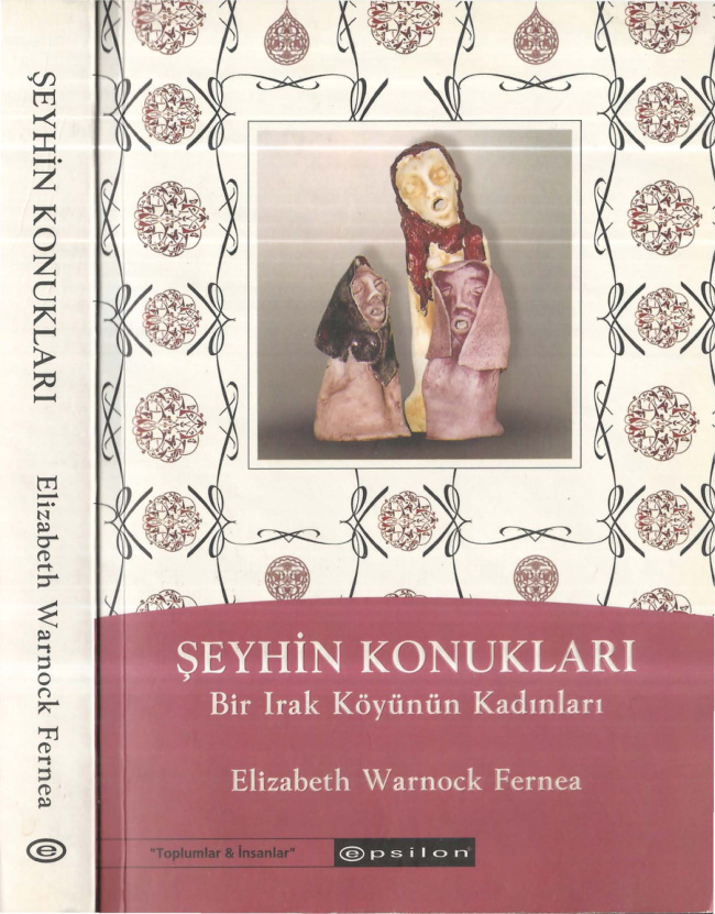 Şeyhin Konukları: Bir Irak Köyünün Kadınları PDF – Elizabeth Warnock Fernea