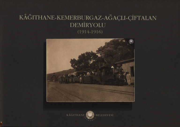 Emre Dölen Mert Sandalcı Kâğıthane Kemerburgaz Ağaçlı Çiftalan Demiryolu Kağıthane Belediyesi Yayınları Kitap Kapağı
