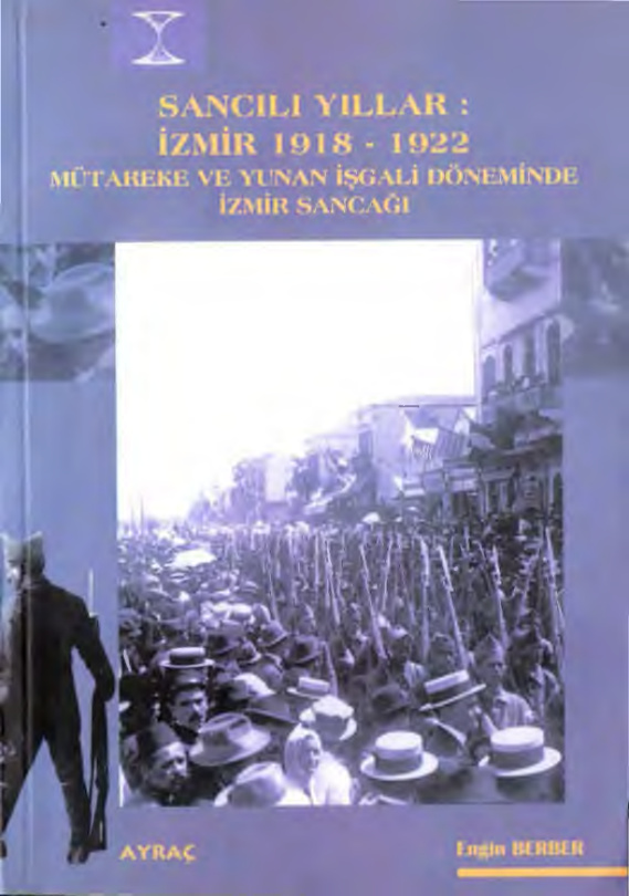 Sancılı Yıllar: İzmir 1918-1922 PDF – Engin Berber