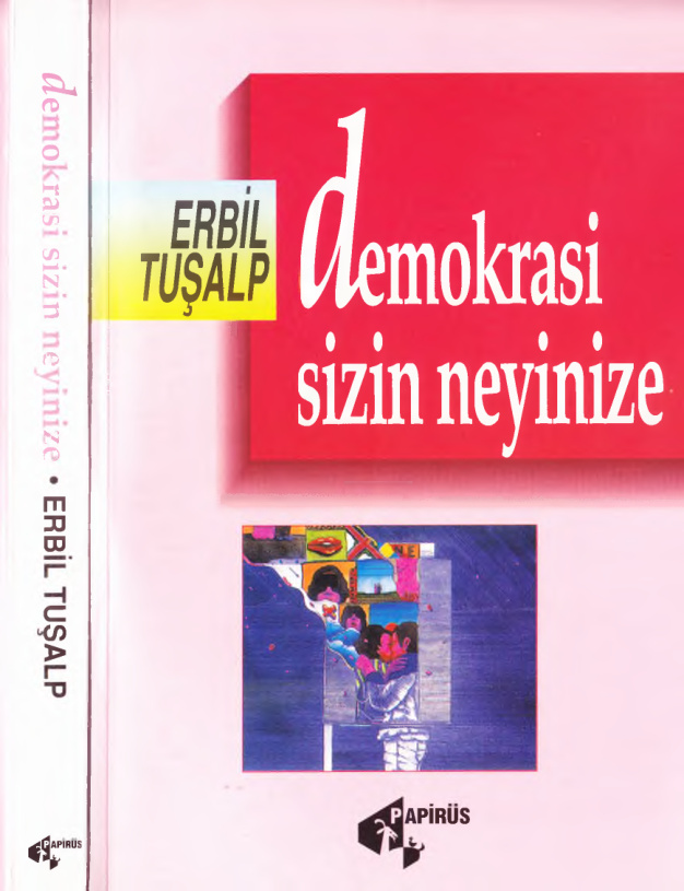 Demokrasi Sizin Neyinize PDF – Erbil Tuşalp