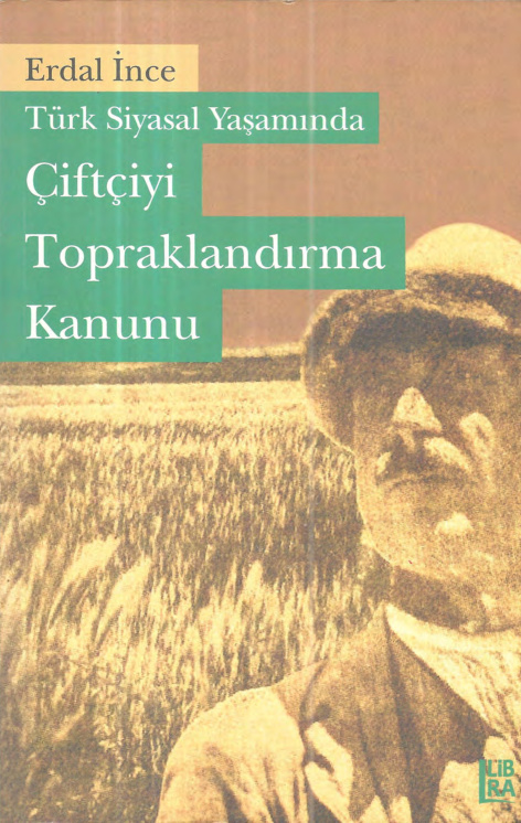Türk Siyasal Yaşamında Çiftçiyi Topraklandırma Kanunu PDF – Erdal İnce