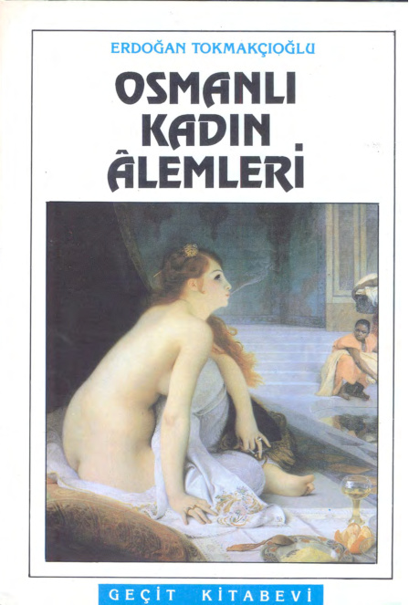 Osmanlı Kadın Alemleri PDF – Erdoğan Tokmakçı