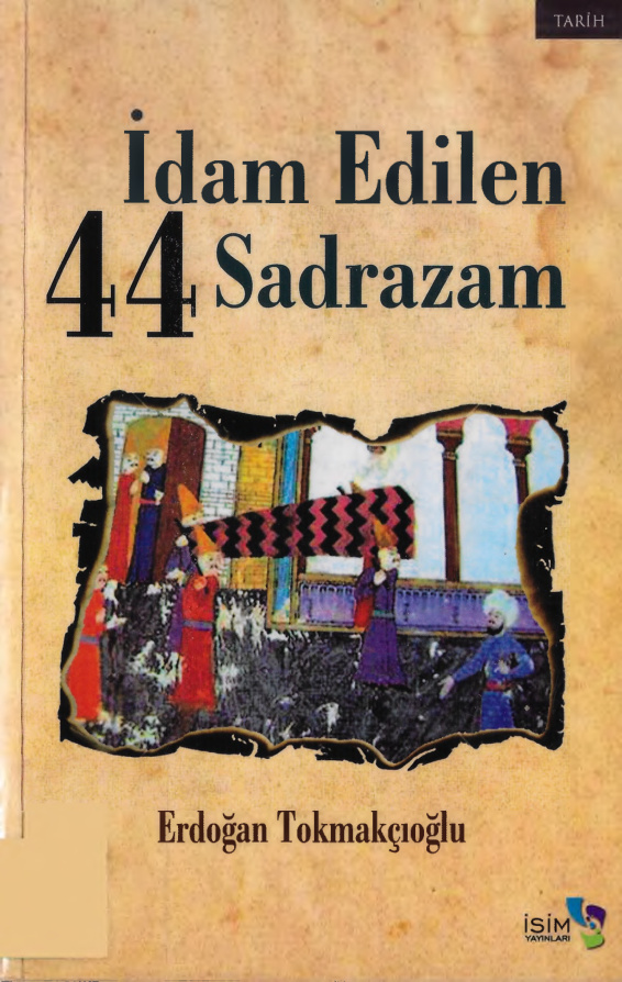 İdam Edilen 44 Sadrazam PDF – Erdoğan Tokmakçıoğlu