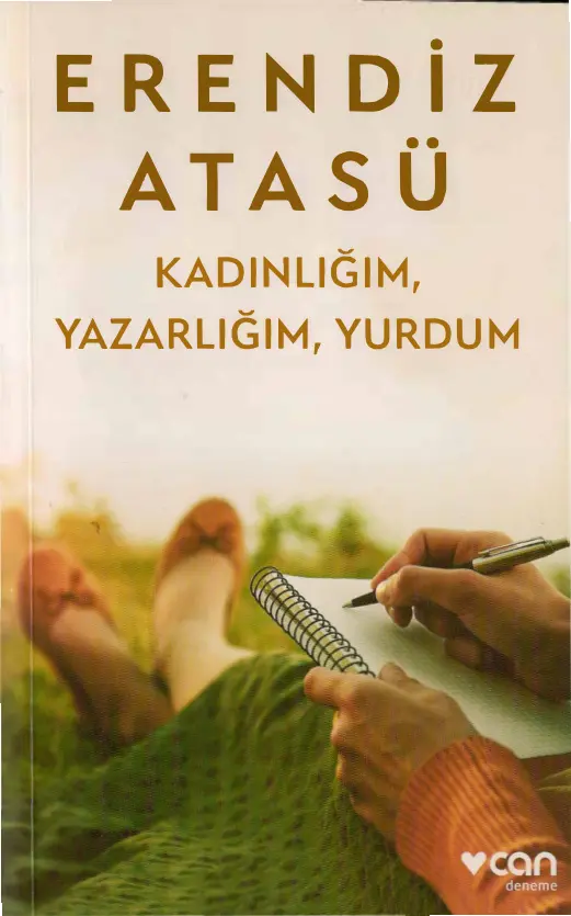 Kadınlığım, Yazarlığım, Yurdum PDF – Erendiz Atasü