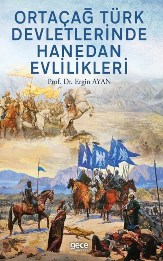 Ortaçağ Türk Devletlerinde Hanedan Evlilikleri PDF – Ergin Ayan