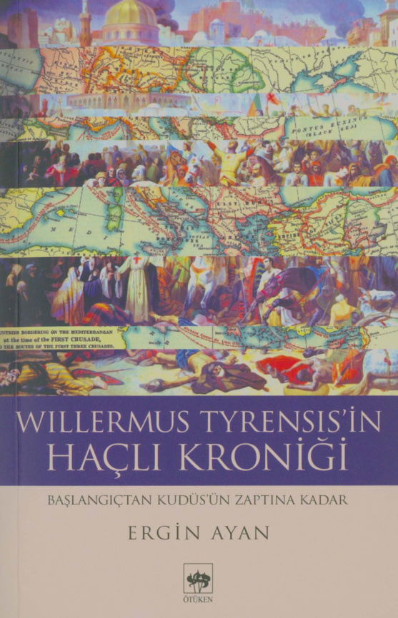 Willermus Tyrensis’in Haçlı Kroniği 1-8 PDF – Ergin Ayan