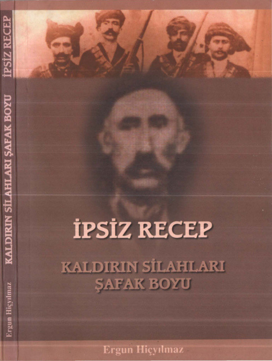 İpsiz Recep: Kaldırın Silahları Şafak Boyu PDF – Ergün Hiçyılmaz