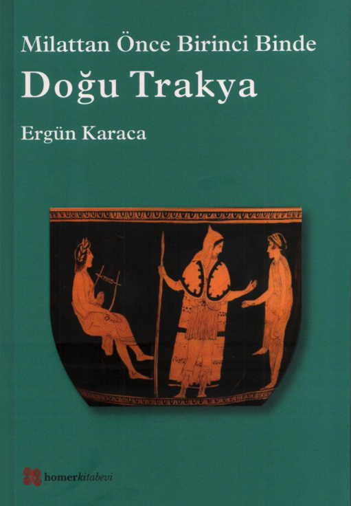 Milattan Önce Birinci Binde Doğu Trakya PDF – Ergün Karaca