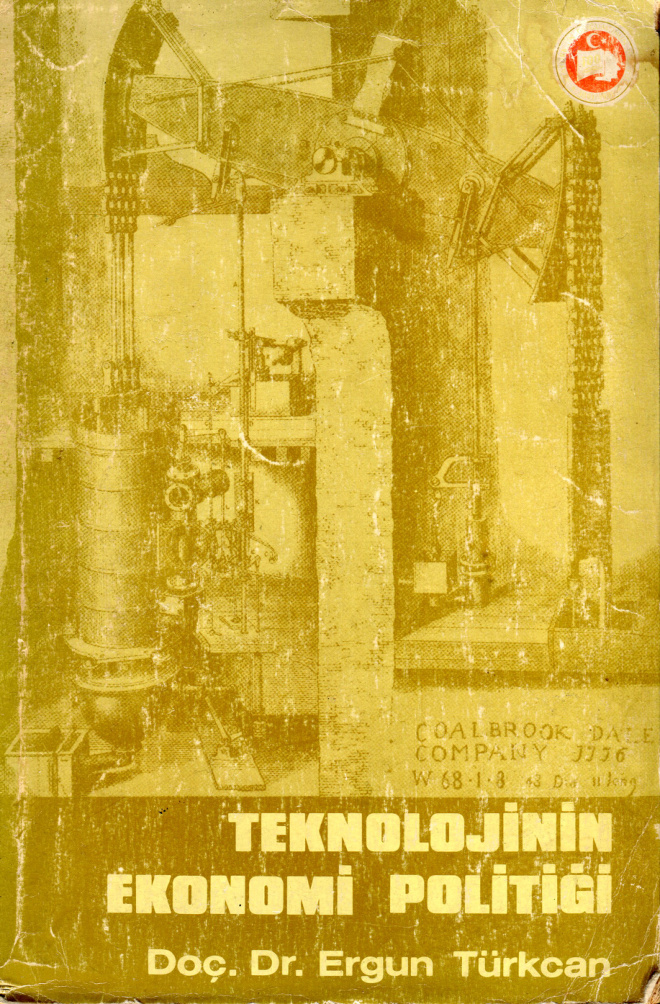Teknolojinin Ekonomi Politiği PDF – Ergün Türkcan