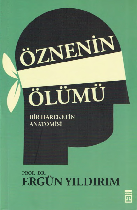 Öznenin Ölümü: Bir Hareketin Anatomisi PDF – Ergün Yıldırım