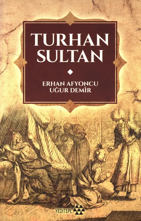 Turhan Sultan PDF – Erhan Afyoncu, Uğur Demir