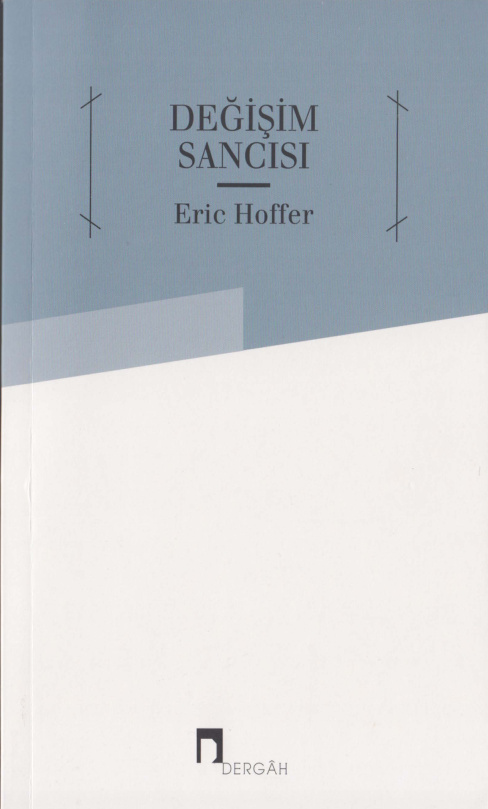 Değişim Sancısı PDF - Eric Hoffer 12 Değişim Sancısı PDF – Eric Hoffer
