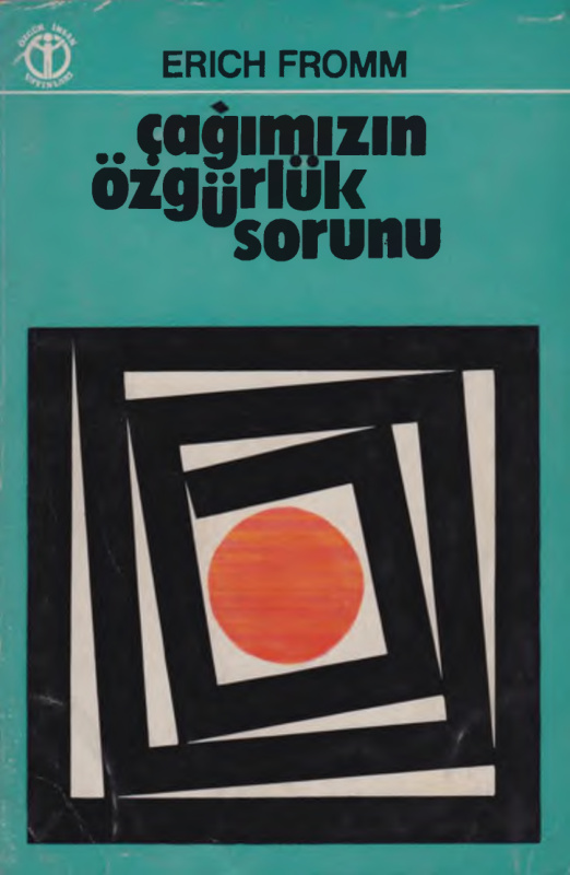 Çağımızın Özgürlük Sorunu PDF – Erich Fromm