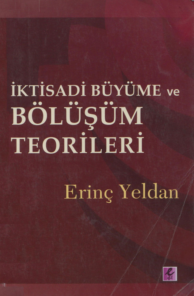 İktisadi Büyüme ve Bölüşüm Teorileri PDF – Erinç Yeldan