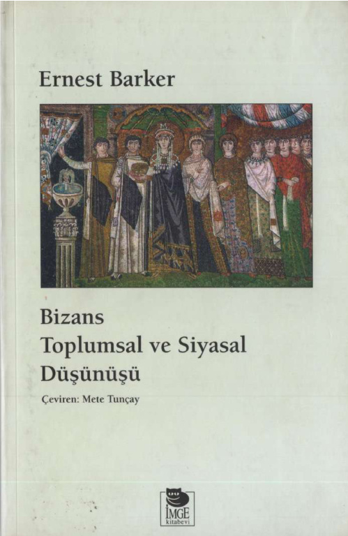 Ernest Barker Bizans Toplumsal ve Siyasi Düşünüşü İmge Yayınları Kitap Kapağı