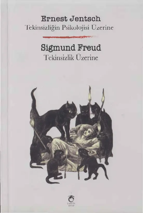 Tekinsizliğin Psikolojisi Üzerine / Tekinsizlik Üzerine PDF – Ernest Jentsch, Sigmund Freud