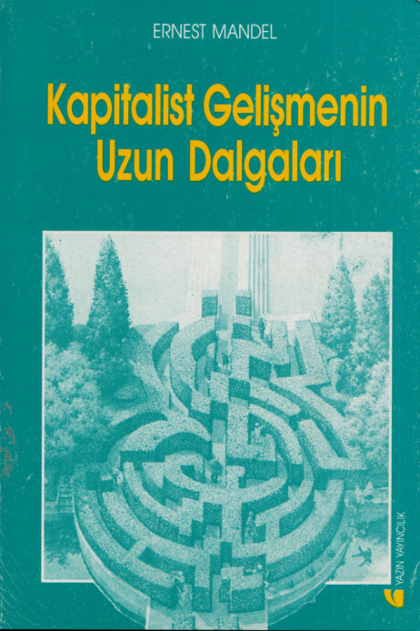 Kapitalist Gelişmenin Uzun Dalgaları (Yazın Yayınları) PDF – Ernest Mandel