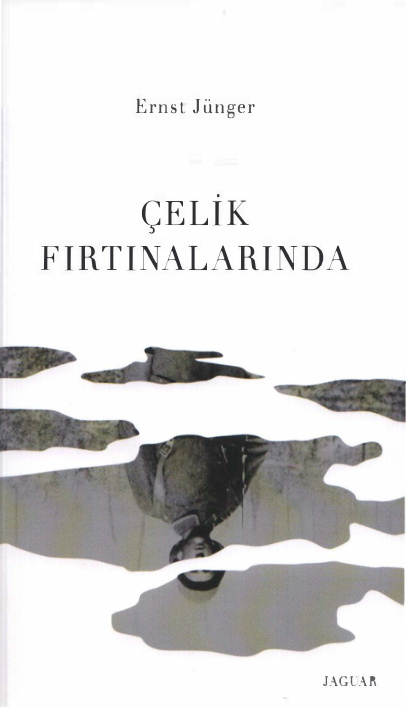 Çelik Fırtınalarında PDF - Ernst Jünger 1 Ernst Jünger Çelik Fırtınalarında Jaguar Yayınları Kitap Kapağı