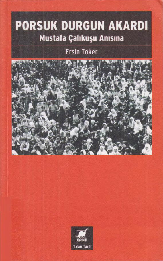 Porsuk Durgun Akardı: Mustafa Çalıkuşu Anısına PDF – Ersin Toker