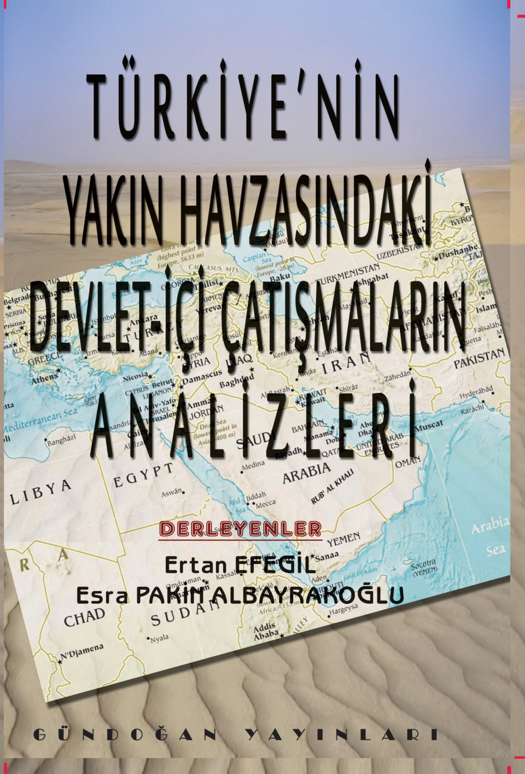 Türkiye’nin Yakın Havzasındaki Devlet İçi Çatışmaların Analizleri PDF – Ertan Efegil
