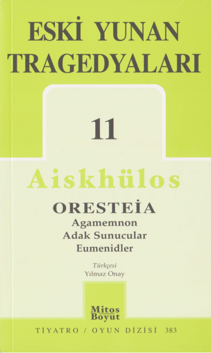 Eski Yunan Tragedyaları 11: Oresteia (Agamemnon, Adak Sunucular, Eumenidler) PDF – Aiskhülos