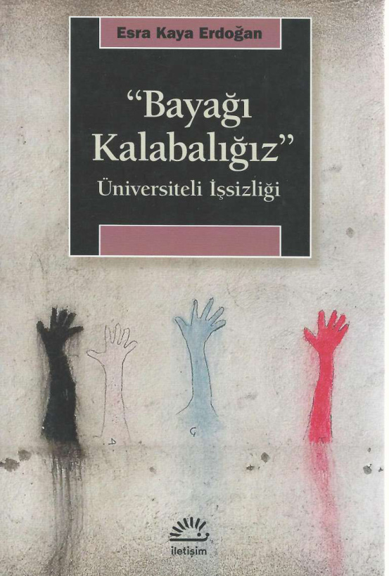 Bayağı Kalabalığız: Üniversiteli İşsizliği PDF – Esra Kaya Erdoğan